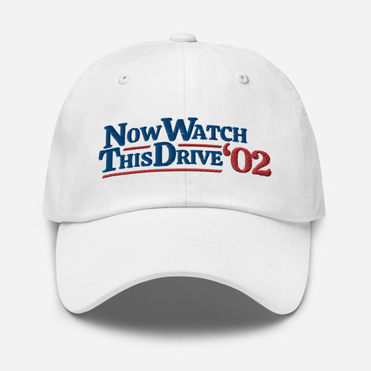 Now Watch This Drive - White Dad hat