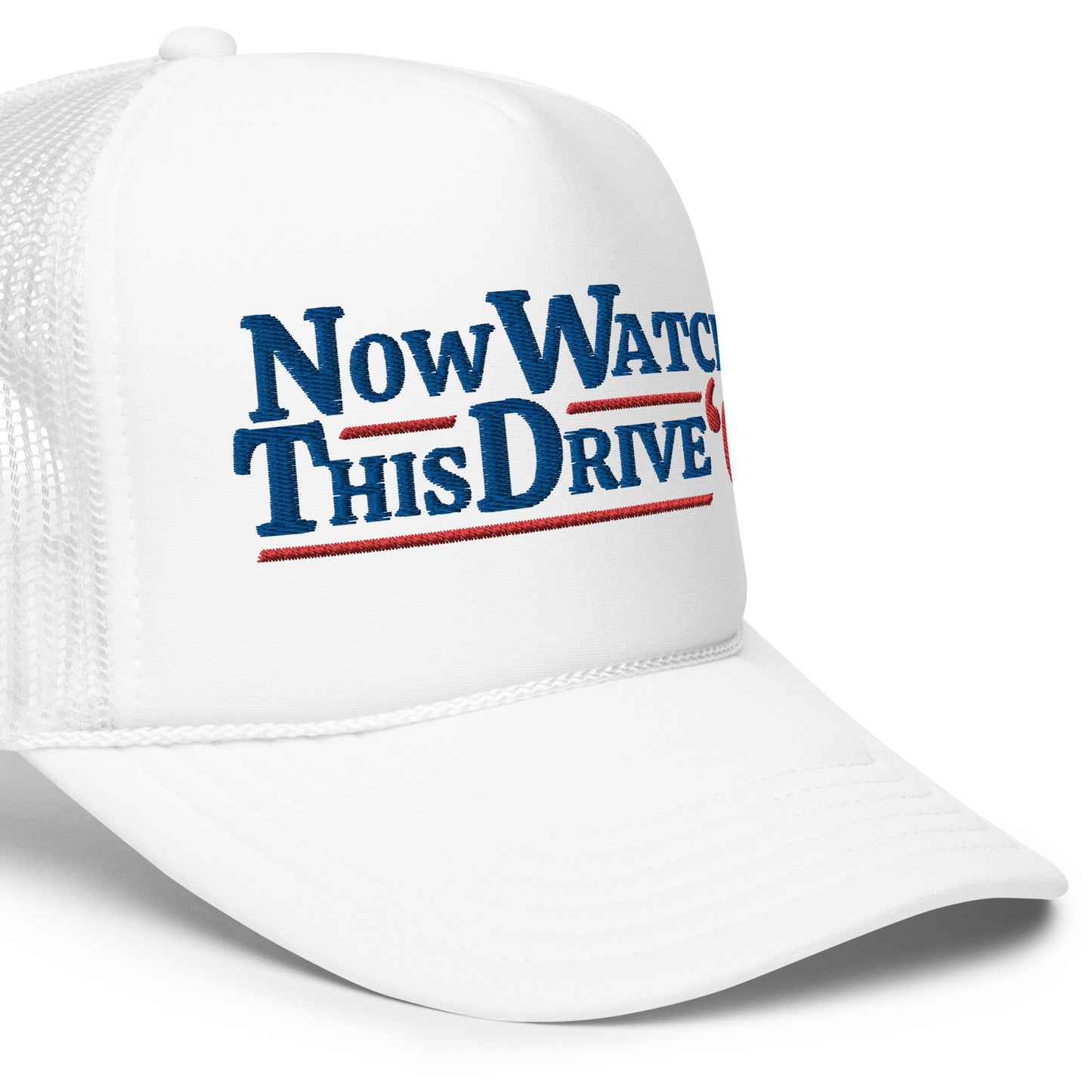 Now Watch This Drive - White Trucker Hat (Foam)