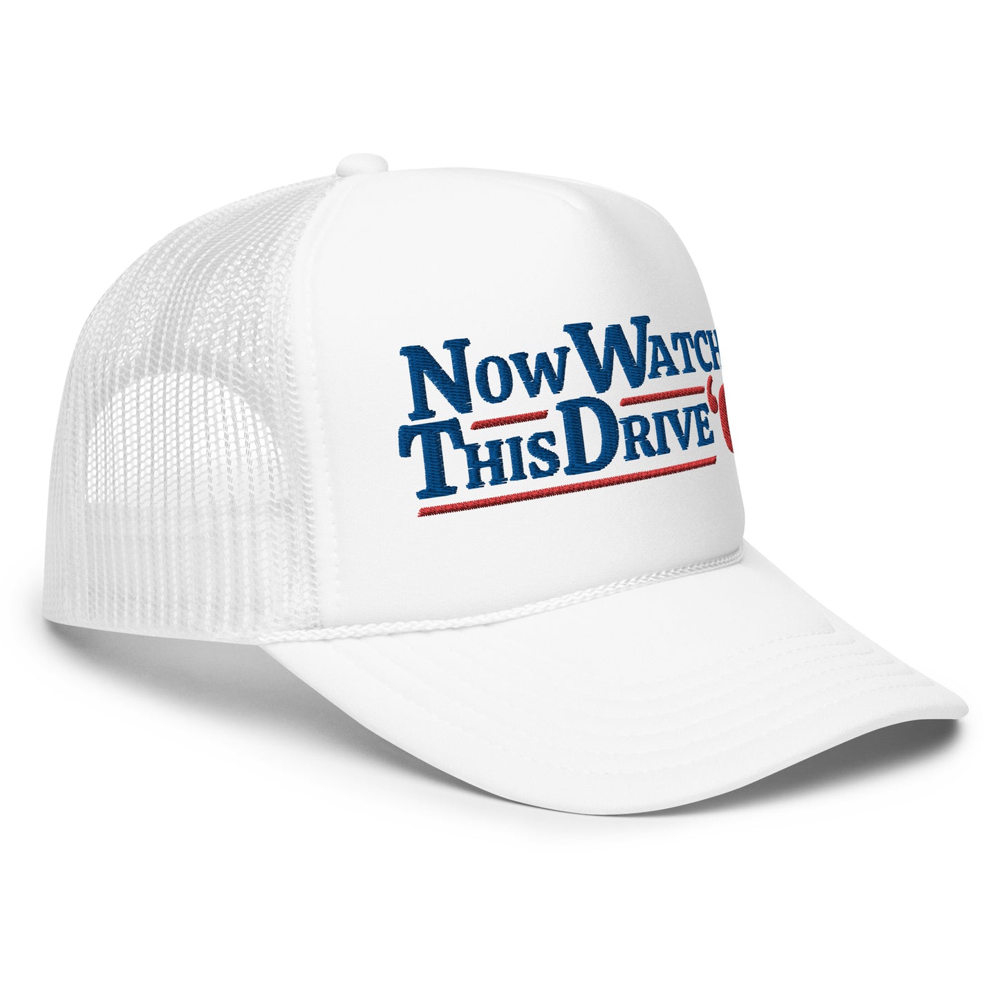 Now Watch This Drive - White Trucker Hat (Foam)