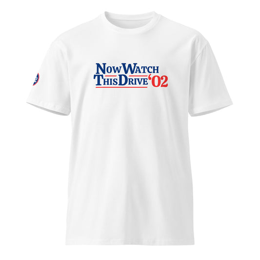 Now Watch This Drive - T-Shirt